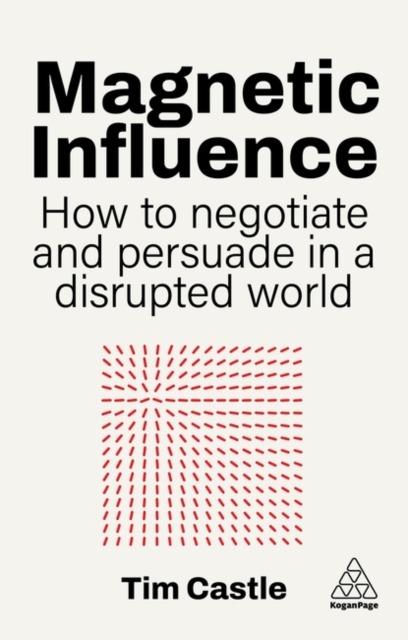 Magnetic Influence. How to Negotiate and...