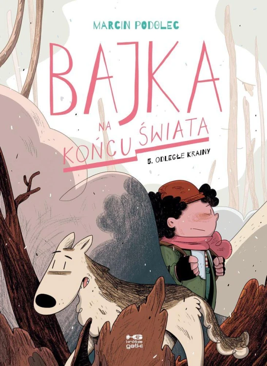 Odległe krainy. Bajka na końcu świata. Tom 5