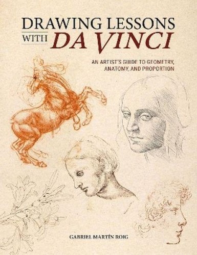 Drawing Lessons with Da Vinci. An Artist's...