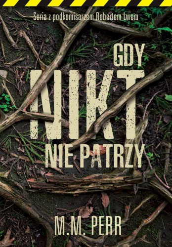 Gdy nikt nie patrzy, M.M. Perr
