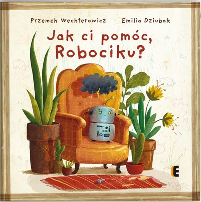 Jak ci pomóc, Robociku?, Przemysław Wechterowicz