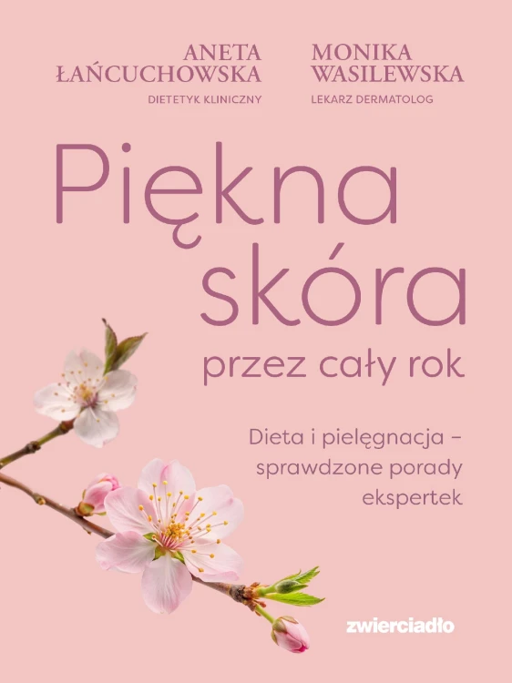 Piękna skóra przez cały rok. Dieta i...