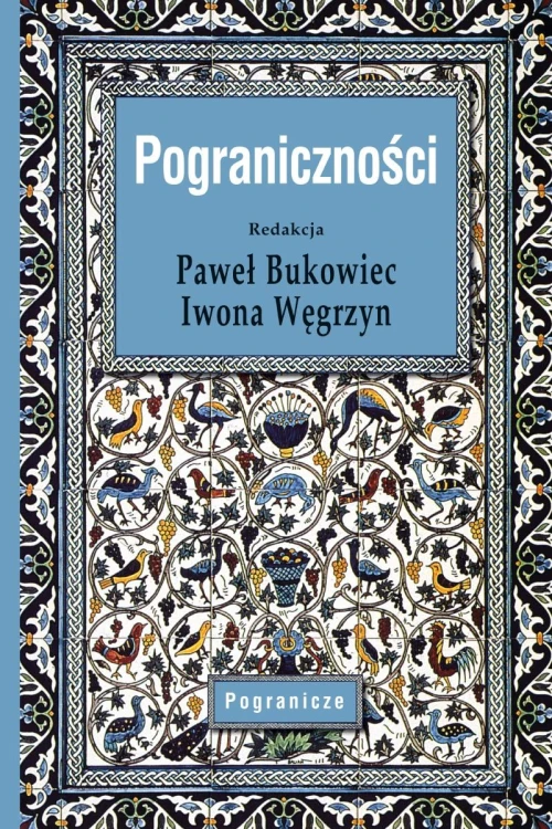 Pograniczności, Paweł Bukowiec,Iwona Węgrzyn