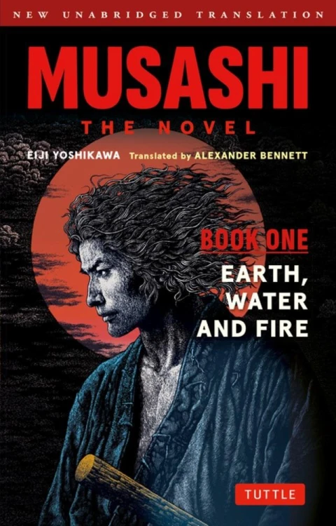 Musashi. The Novel. Book One. Earth, Water and...