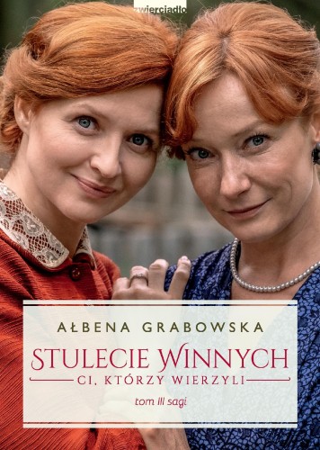 Ci którzy wierzyli. Stulecie Winnych. Tom 3...