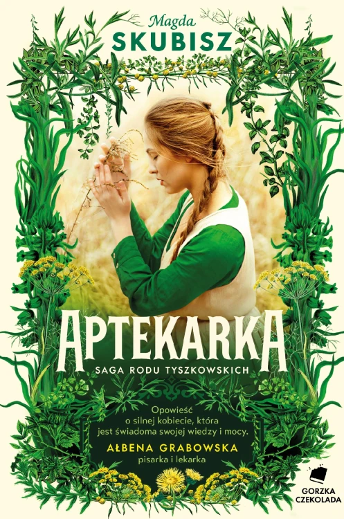 Aptekarka. Saga Rodu Tyszkowskich. Tom 1