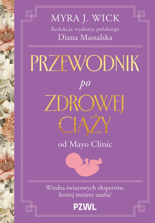 Przewodnik po zdrowej ciąży od Mayo Clinic....