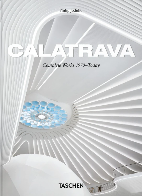 Calatrava. Complete Works 1979–Today. 45th Ed.
