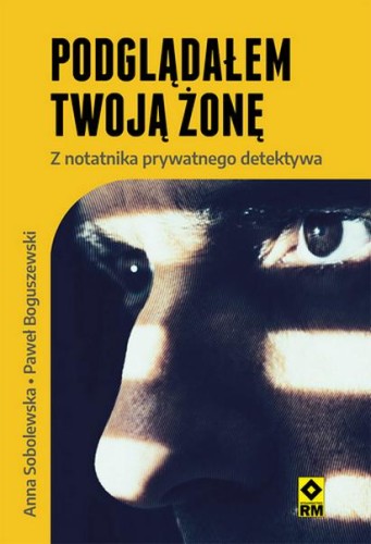 Podglądałem twoją żonę. Z notatnika prywatnego...