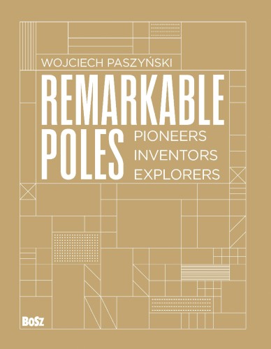 Remarkable Poles. Pioneers, inventors, explorers