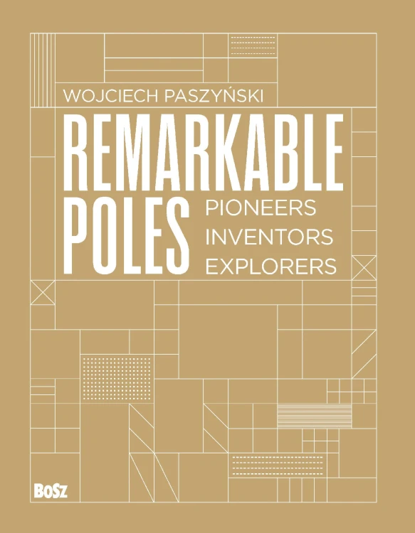 Remarkable Poles. Pioneers, inventors, explorers