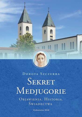 Sekret Medjugorie wyd. 2, Dorota Szczerba