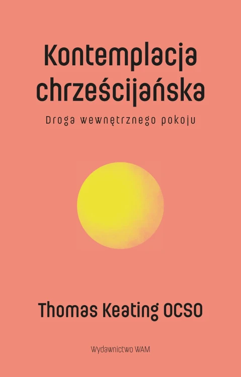 Kontemplacja chrześcijańska. Droga...