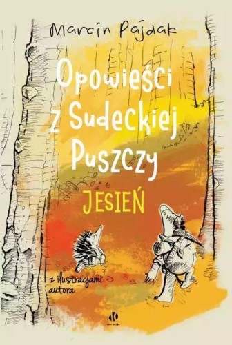 Jesień. Opowieści z Sudeckiej Puszczy