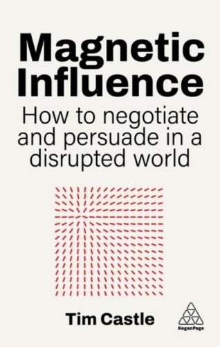 Magnetic Influence. How to Negotiate and...