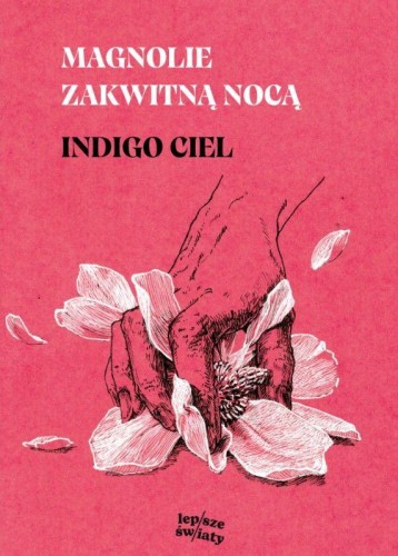 Magnolie zakwitną nocą, Indigo Ciel
