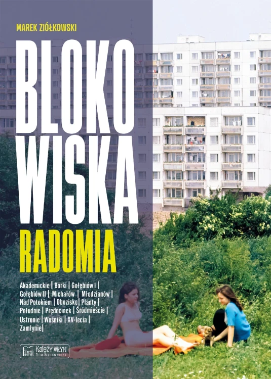 Blokowiska Radomia. Blokowiska, Marek Ziółkowski