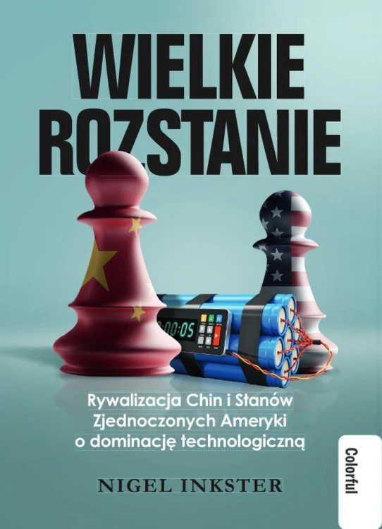 Wielkie rozstanie. Rywalizacja Chin i Stanów...