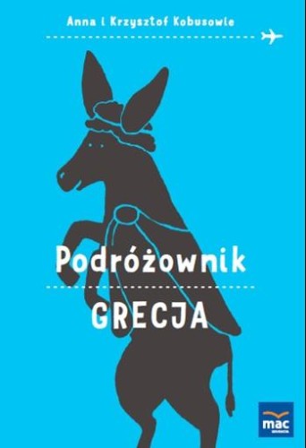Grecja podróżownik, Anna Kobus, Krzysztof Kobus