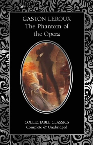 The Phantom of the Opera, Gaston Leroux