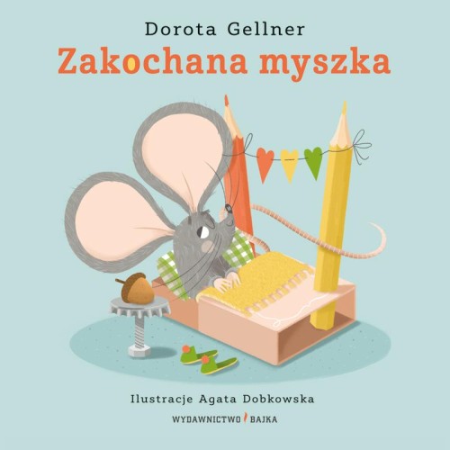 Zakochana myszka, Dorota Geller,Agata Dobkowska