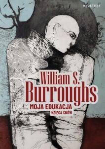 Moja edukacja. Księga snów, William S. Burroughs