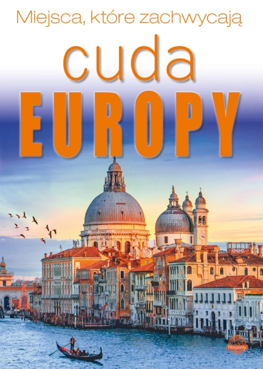 Cuda Europy. Miejsca, które zachwycają