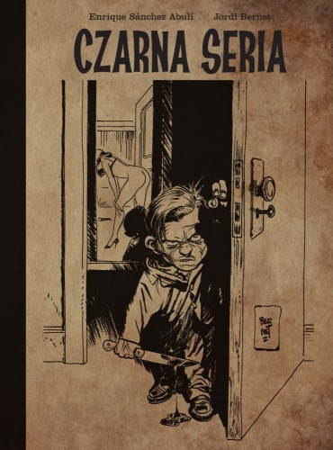 Czarna seria, Enrique Sánchez Abulí,Jordi Bernet