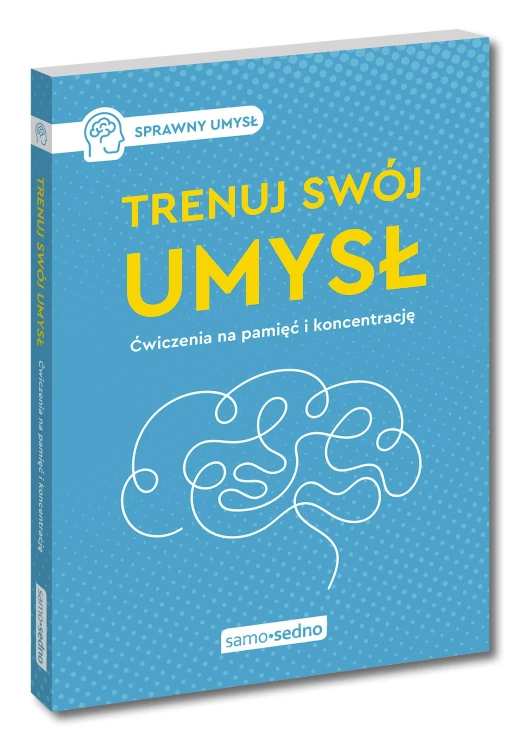 Trenuj swój umysł. Ćwiczenia na pamięć i...