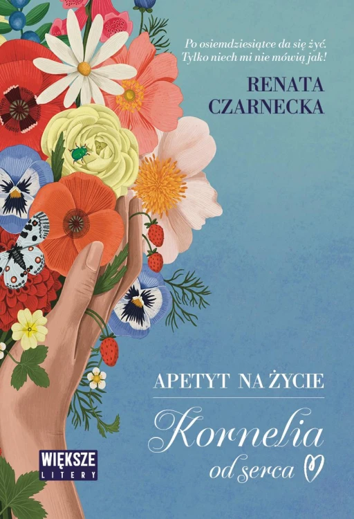 Apetyt na życie. Kornelia od serca. Większe litery