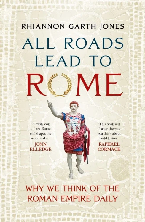 All Roads Lead to Rome, Rhiannon Garth Jones