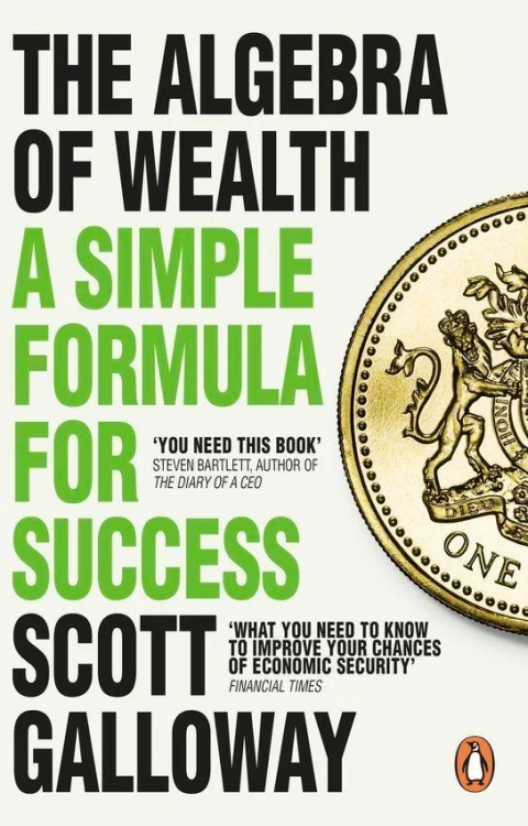 The Algebra of Wealth, Scott Galloway