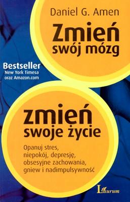 Zmień swój mózg zmień swoje życie, Daniel G.amen