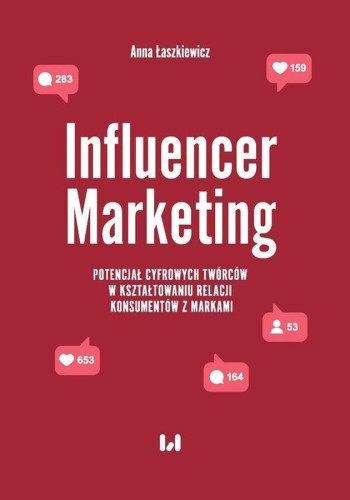 Influencer Marketing. Potencjał cyfrowych...