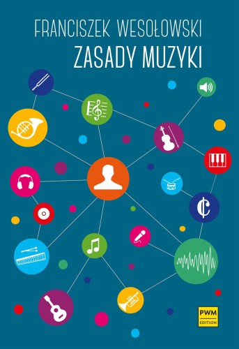 ZASADY MUZYKI, Franciszek Wesołowski