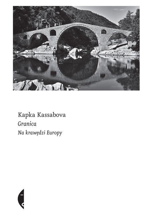 Granica na krawędzi Europy, Kapka Kassabova