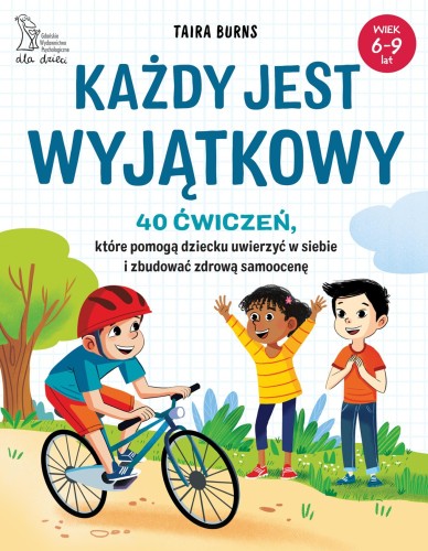 Każdy jest wyjątkowy. 40 ćwiczeń, które pomogą...