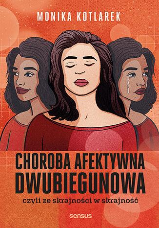Choroba afektywna dwubiegunowa, czyli ze...