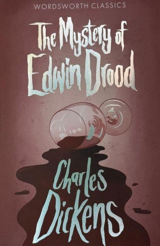 The Mystery of Edwin Drood. Wordsworth...