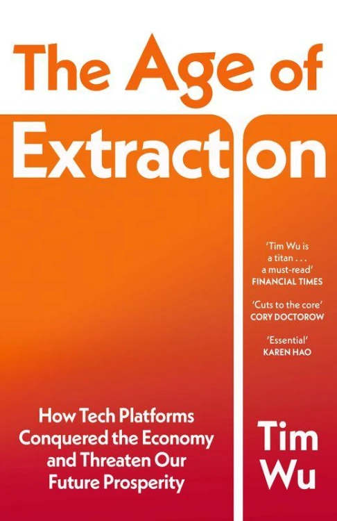 The Age of Extraction, Tim Wu