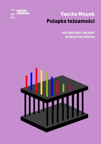 Pułapka tożsamości. Historia idei i władzy w...