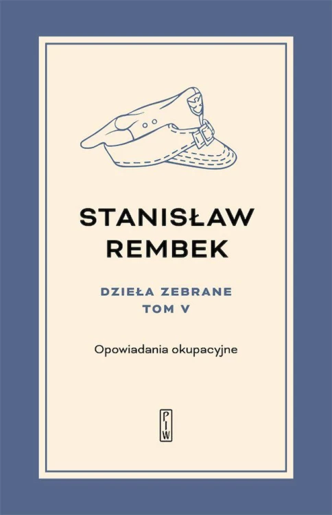 Dzieła zebrane. Opowiadania okupacyjne. Tom 5