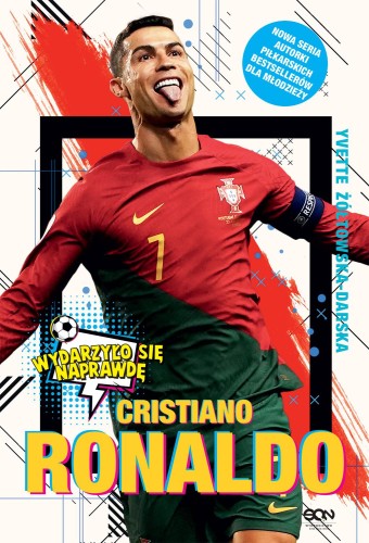Cristiano Ronaldo. Chłopiec, który wiedział,...