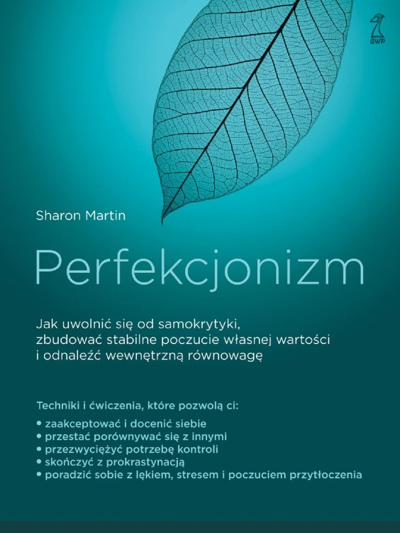 Perfekcjonizm. Jak uwolnić się od samokrytyki,...
