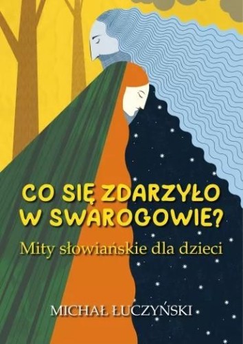 Co się zdarzyło w Swarogowie? Mity słowiańskie...