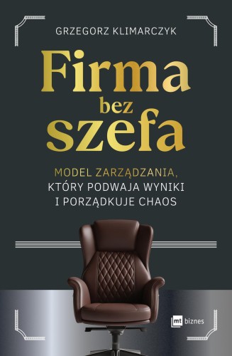 Firma bez szefa. Model zarządzania, który...