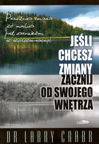 Jeśli chcesz zmiany zacznij od swojego wnętrza