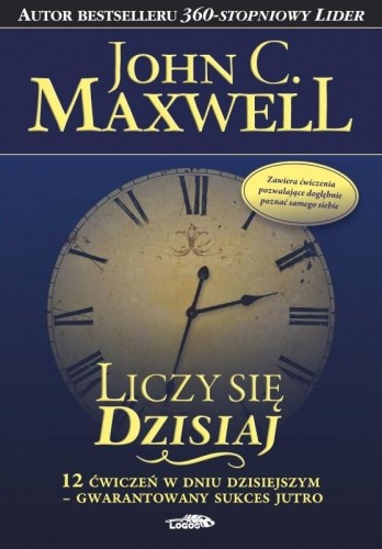 Liczy się dzisiaj, John C. Maxwell