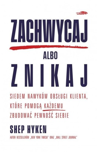 Zachwycaj albo znikaj, Shep Hyken