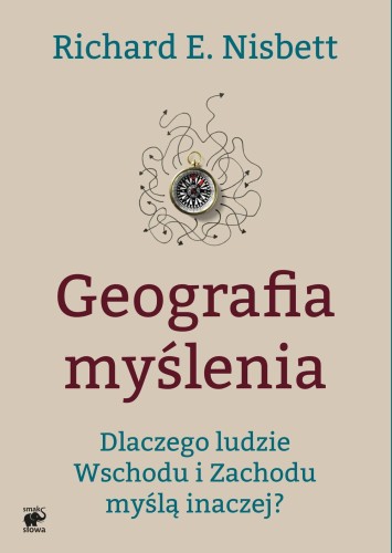 Geografia myślenia dlaczego ludzie wschodu i...